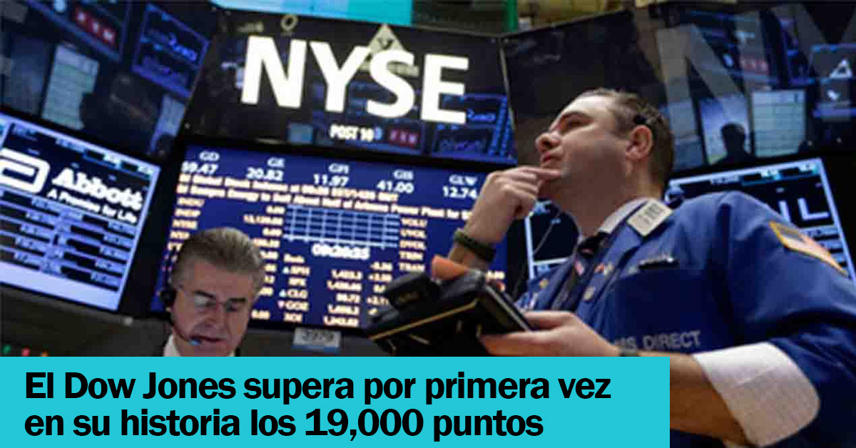 El Dow Jones supera por primera vez en su historia los 19,000 puntos