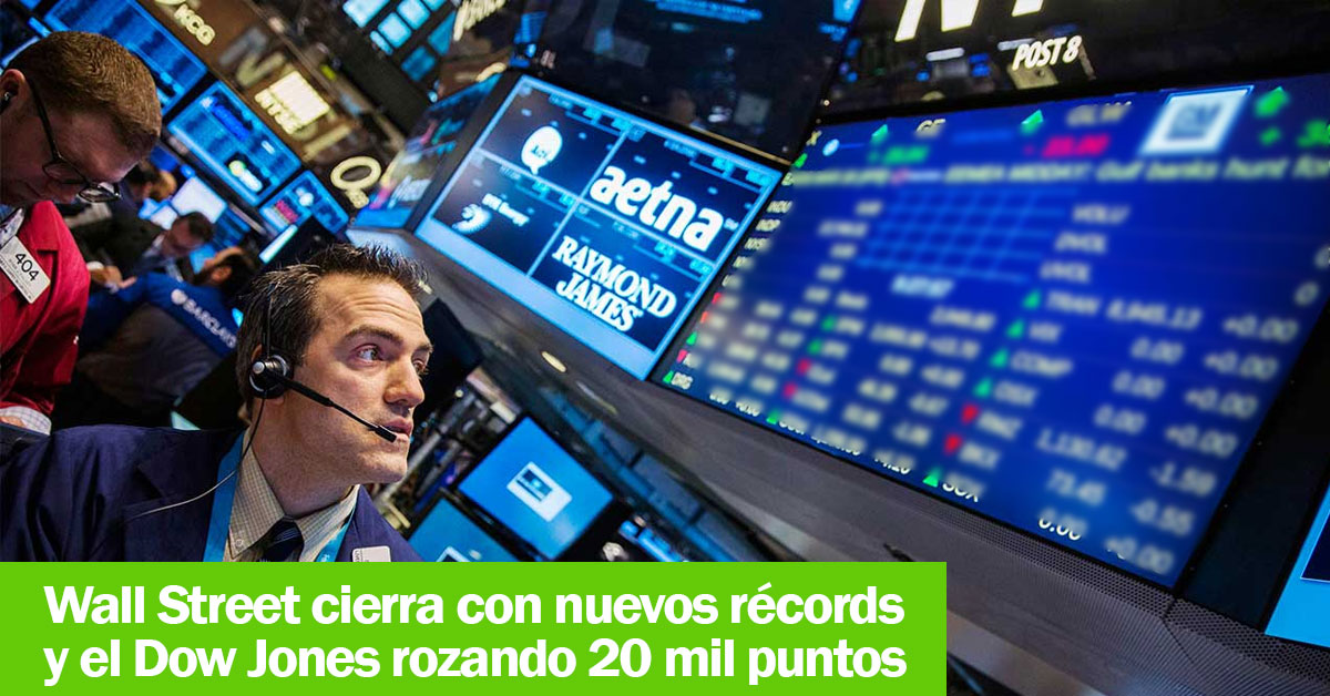 Wall Street cierra con nuevos récords y el Dow Jones rozando 20 mil puntos