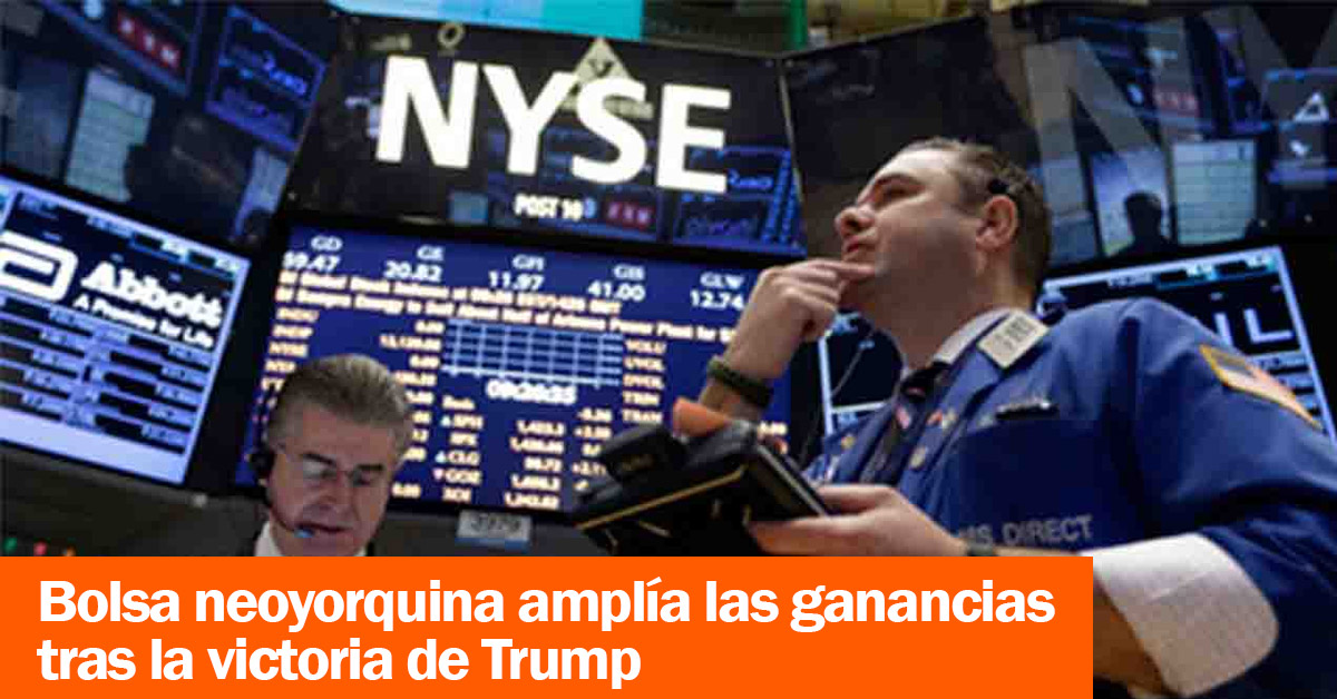 Bolsa neoyorquina amplía las ganancias tras la victoria de Trump