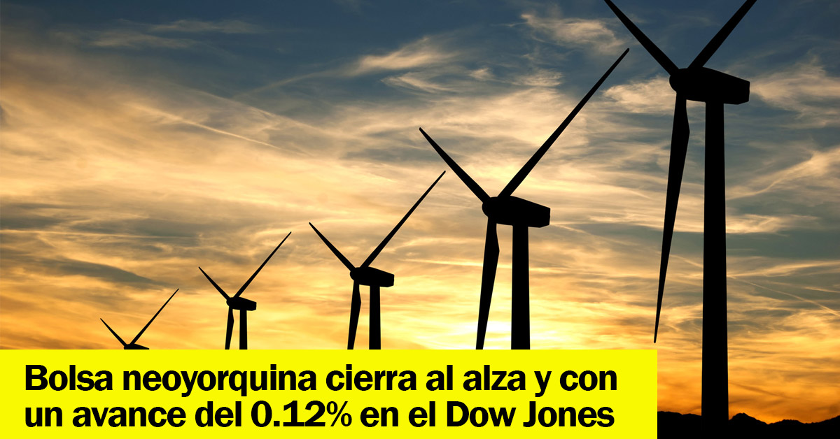 Bolsa neoyorquina cierra al alza y con un avance del 0.12% en el Dow Jones