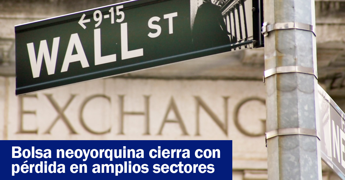 Bolsa neoyorquina cierra con pérdida en amplios sectores