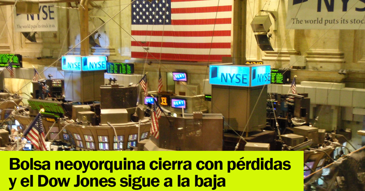 Bolsa neoyorquina cierra con pérdidas y el Dow Jones sigue a la baja