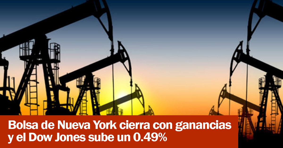Bolsa de Nueva York cierra con ganancias y el Dow Jones sube un 0.49%