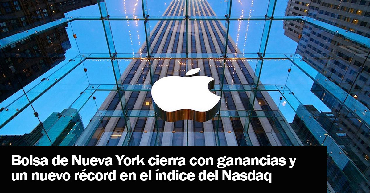 Bolsa de Nueva York cierra con ganancias y un nuevo récord en el índice del Nasdaq
