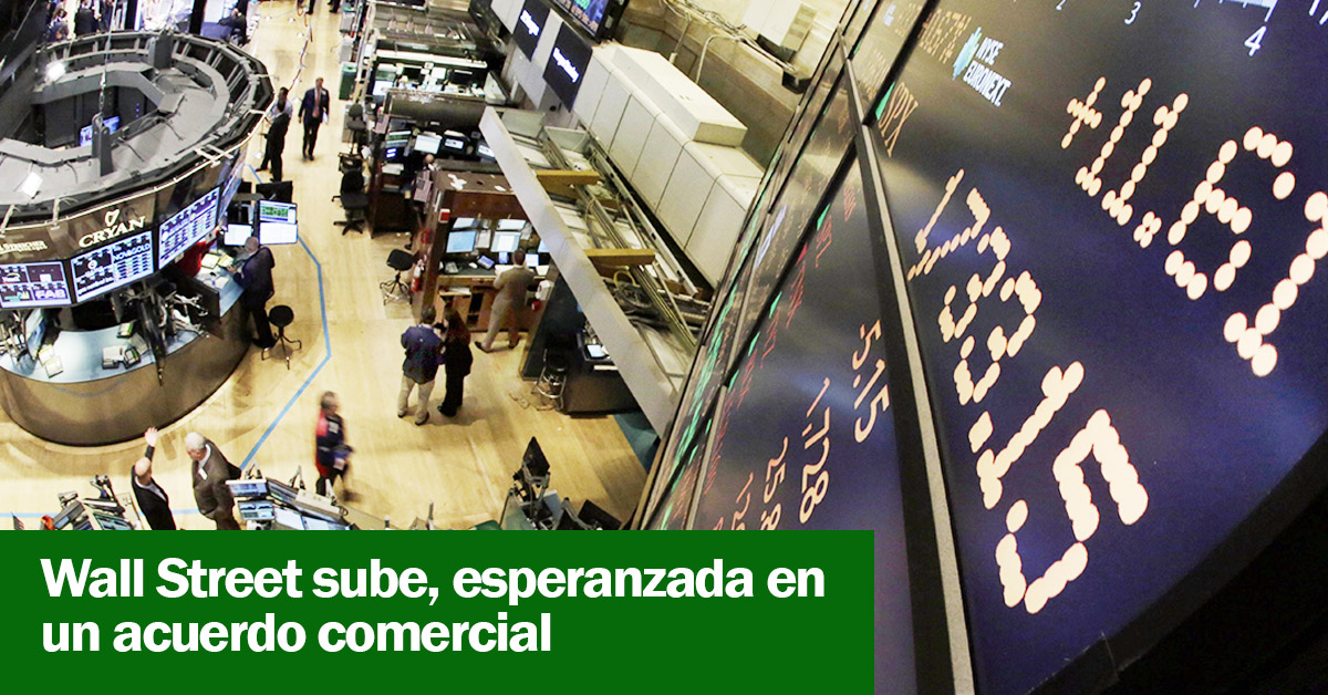 Wall Street sube, esperanzada en un acuerdo comercial
