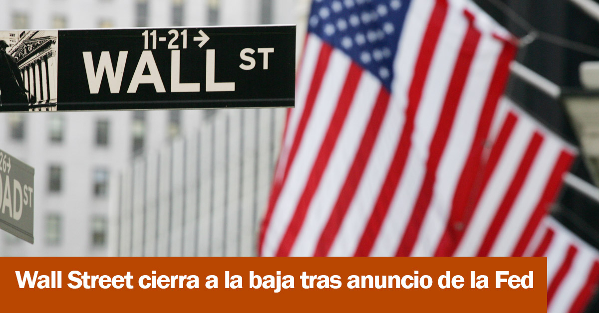 Wall Street cierra a la baja tras anuncio de la Fed