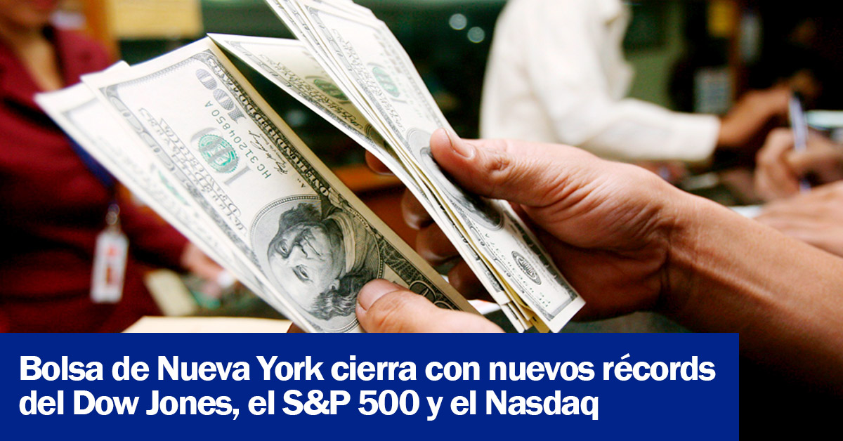 Bolsa de Nueva York cierra con nuevos récords del Dow Jones, el S&P 500 Bolsa de Nueva York cierra con nuevos récords del Dow Jones, el S&P 500