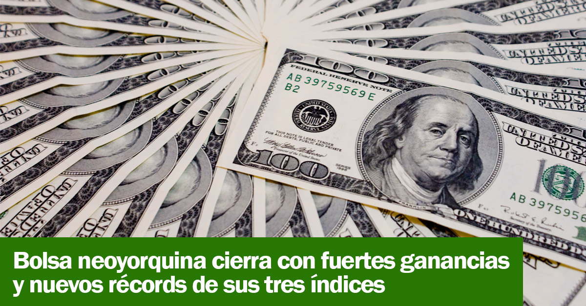 Bolsa neoyorquina cierra con fuertes ganancias y nuevos récords de sus tres índices