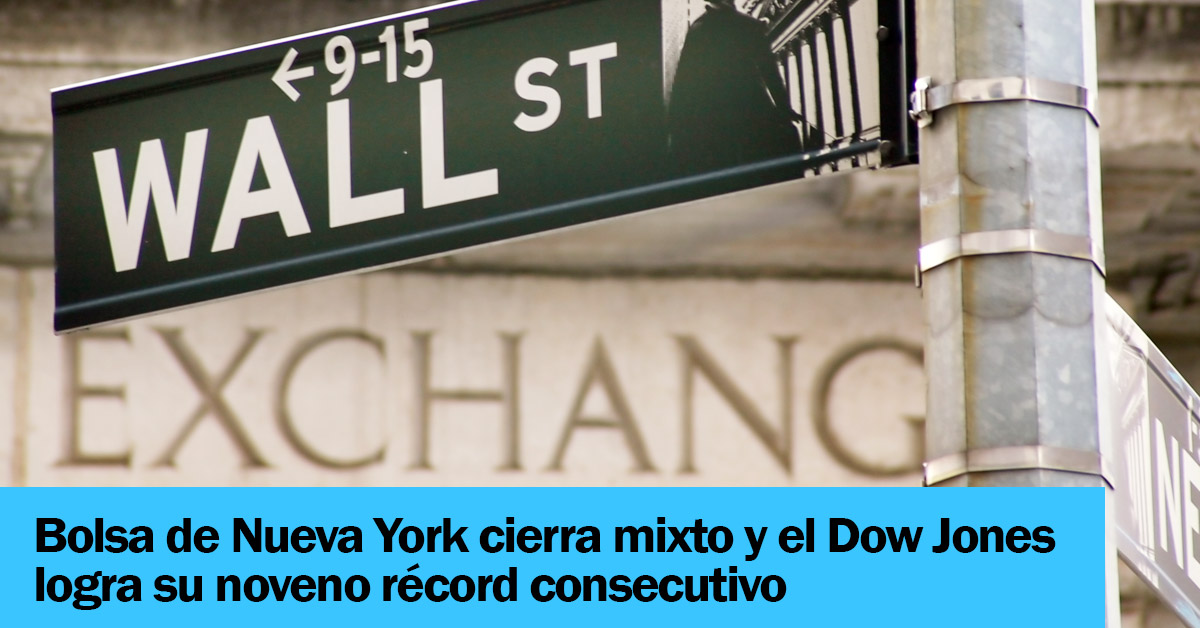 Bolsa de Nueva York cierra mixto y el Dow Jones logra su noveno récord consecutivo