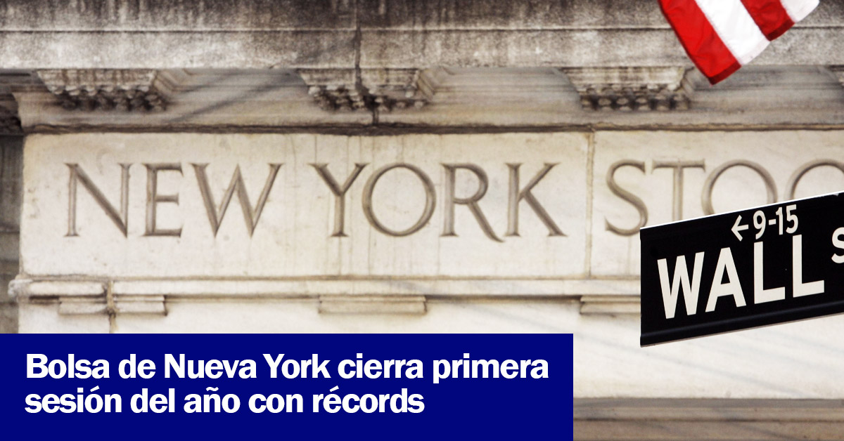 Bolsa de Nueva York cierra primera sesión del año con récords Bolsa de Nueva York cierra primera sesión del año con récords