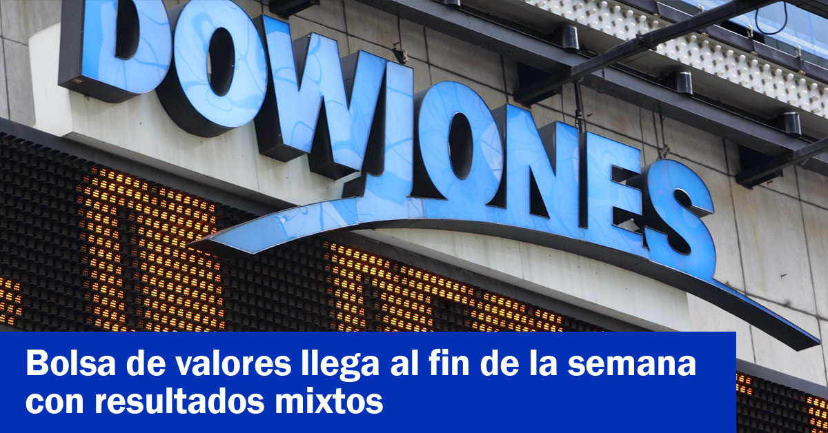 Bolsa de valores llega al fin de la semana con resultados mixtos