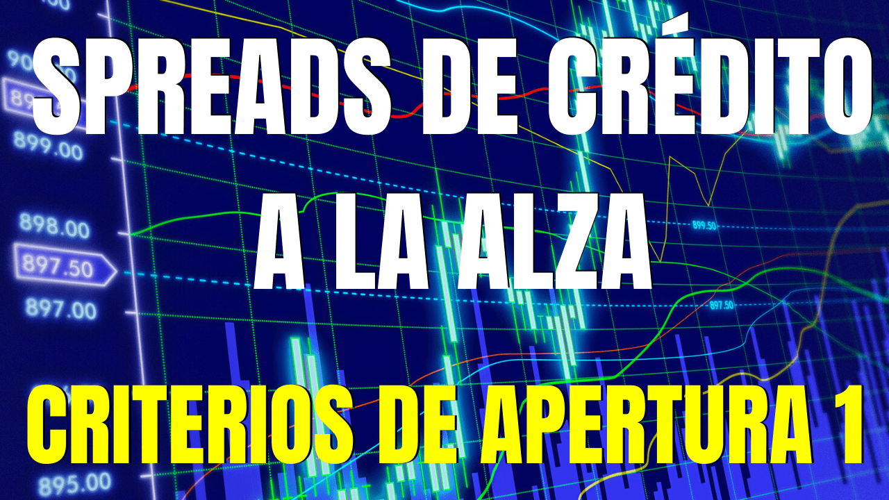 Spreads de Crédito a la Alza: Criterios de Apertura 1