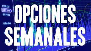 Las Opciones Semanales