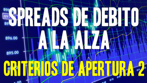 Spreads de Débito a la Alza: Criterios de Apertura 2