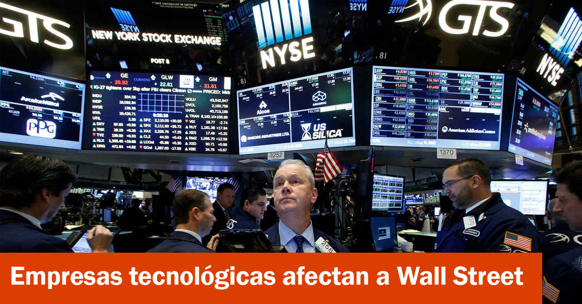 Empresas tecnológicas afectan a Wall Street 
