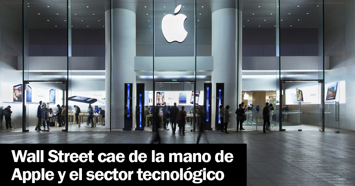 Wall Street cae de la mano de Apple y el sector tecnológico