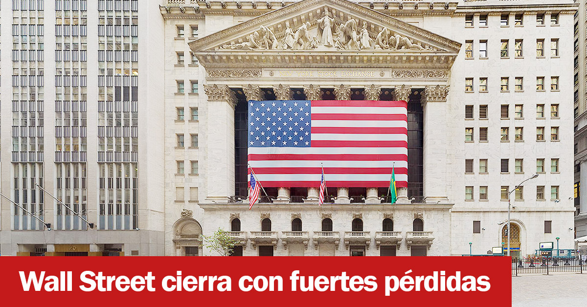 Wall Street cierra con fuertes pérdidas