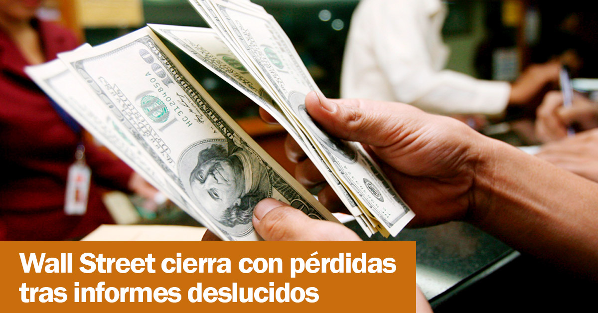 Wall Street cierra con pérdidas tras informes deslucidos