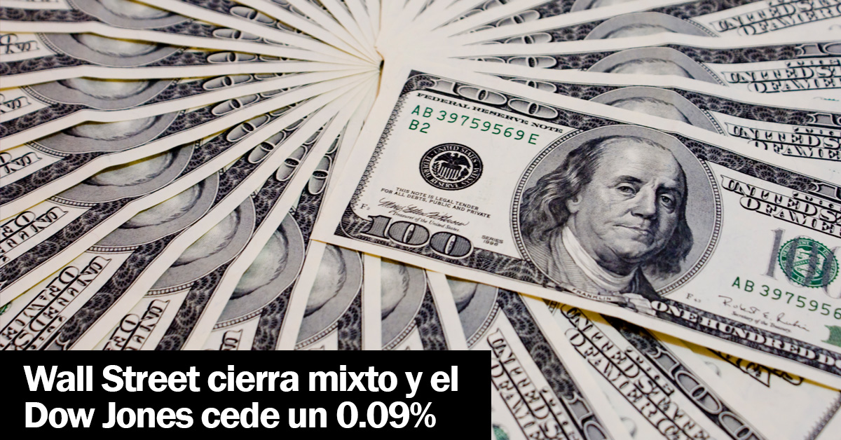 Wall Street cierra mixto y el Dow Jones cede un 0.09%