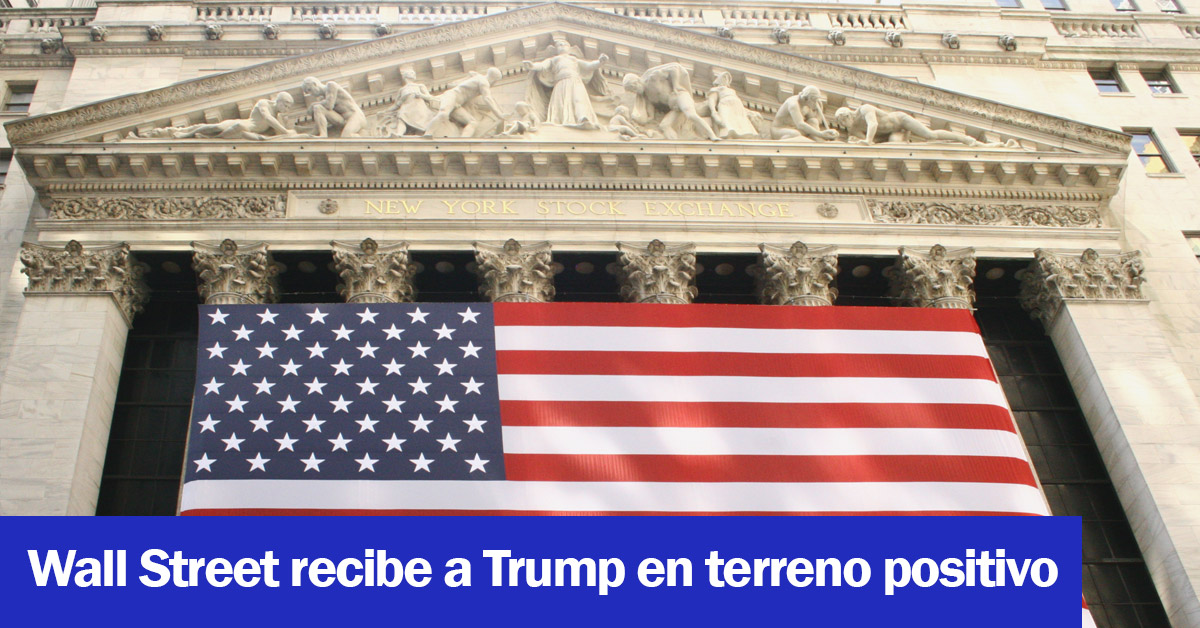 Wall Street recibe a Trump en terreno positivo