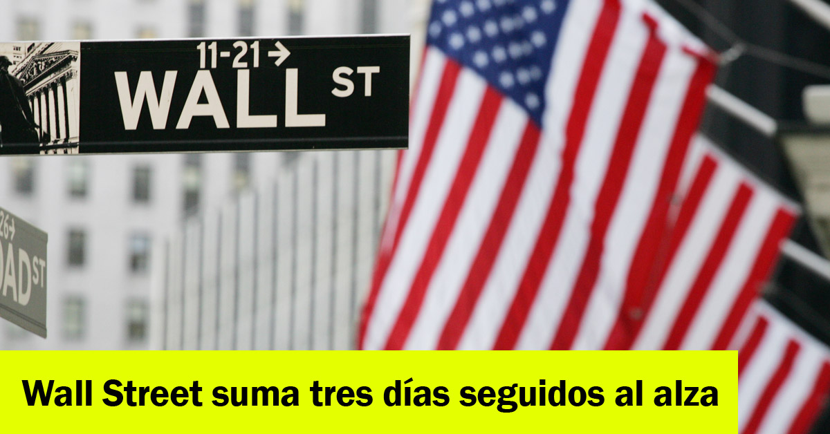 Wall Street suma tres días seguidos al alza