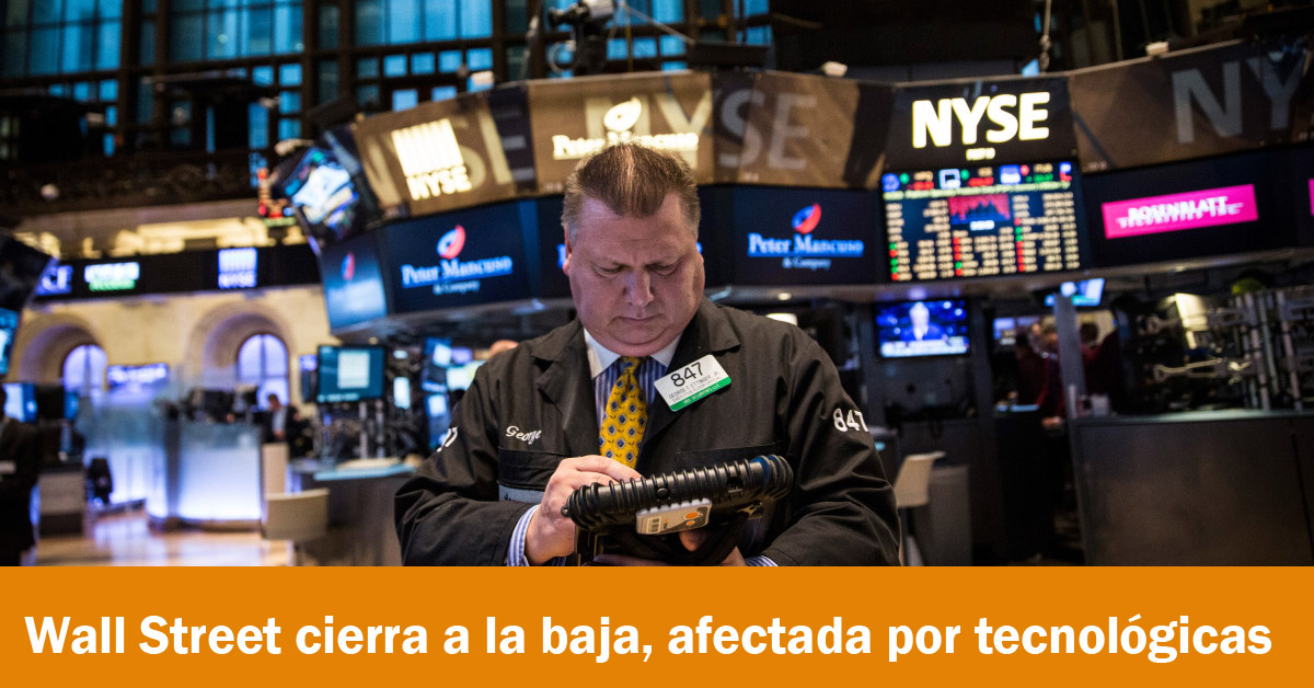 Wall Street cierra a la baja, afectada por tecnológicas