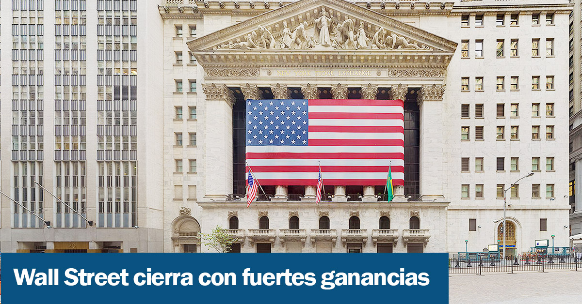Wall Street cierra con fuertes ganancias