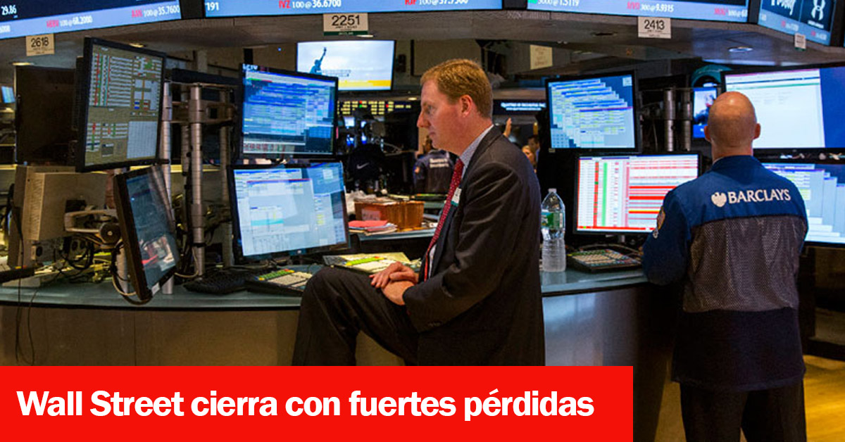 Wall Street cierra con fuertes pérdidas