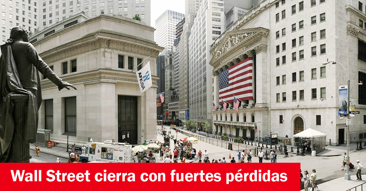 Wall Street cierra con fuertes pérdidas