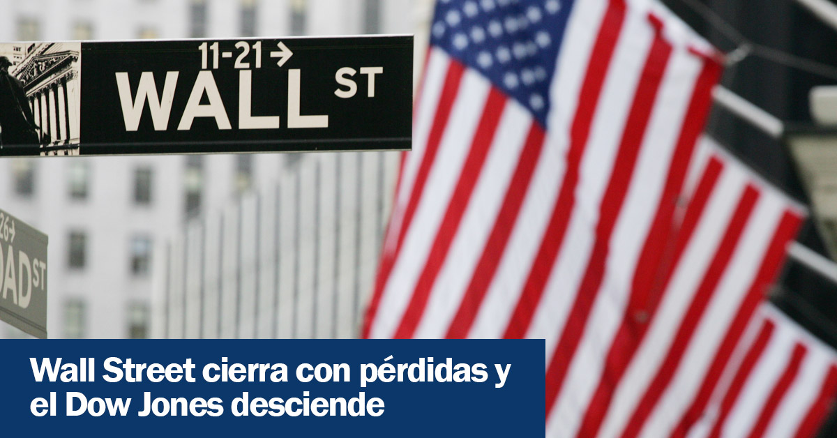 Wall Street cierra con pérdidas y el Dow Jones desciende