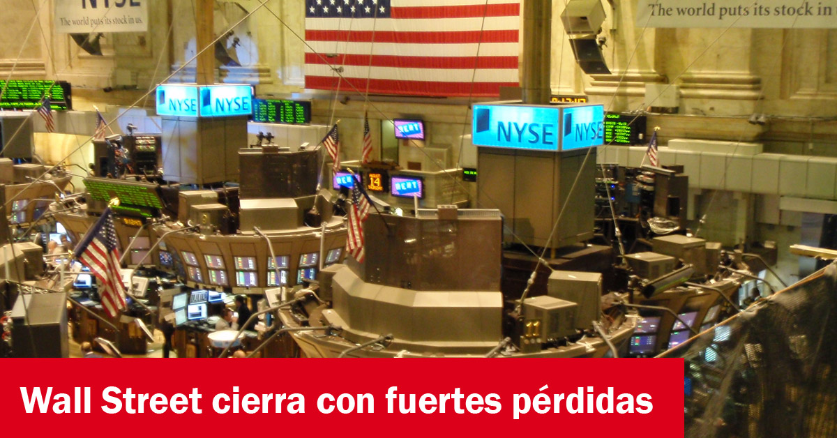 Wall Street cierra con fuertes pérdidas